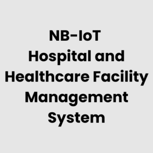 NB-IoT Hospital and Healthcare Facility Management System