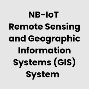 NB-IoT Remote Sensing and Geographic Information Systems (GIS) System