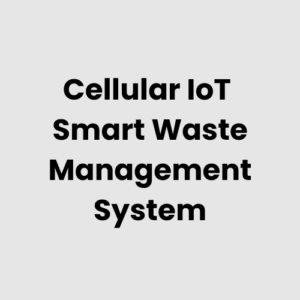 Cellular IoT Smart Waste Management System