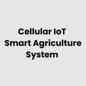 Cellular IoT Smart Agriculture System