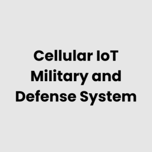 Cellular IoT Military and Defense System